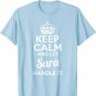 Sara T-Shirt Keep Calm and Let Sara Handle It