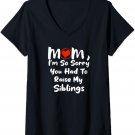 Womens Funny Mom, I’m So Sorry You Had To Raise My Siblings V-Neck T-Shirt