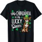 My Chihuahua Is My Lucky Charm St Patricks Day Dog Lover T-Shirt