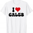 I Love Caleb I Heart Caleb Valentine's Day T-Shirt
