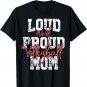 Proud & Loud Volleyball Mom Player Team & Fan Mother's Day T-Shirt
