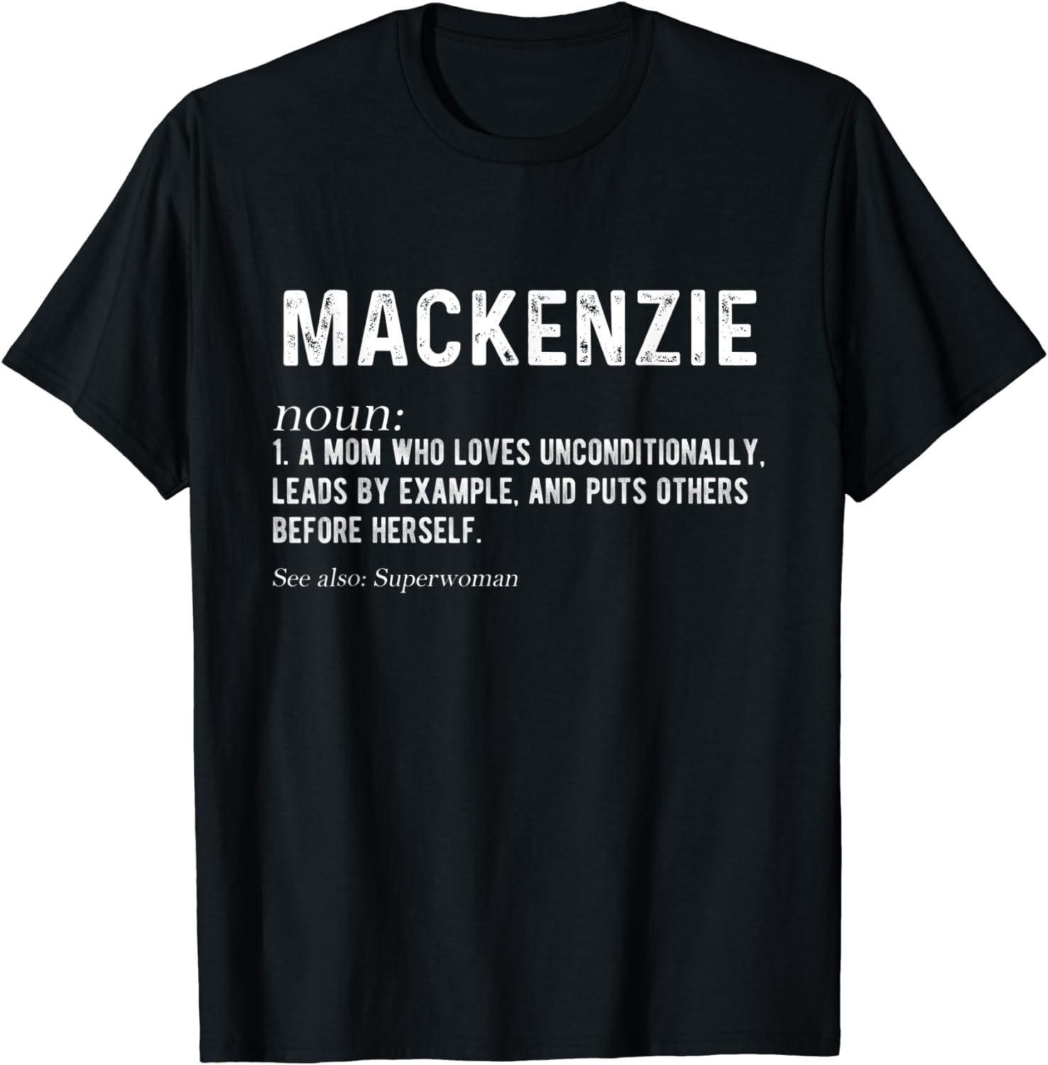Personalized Mackenzie Mom Noun Firstname Mothersday T-Shirt