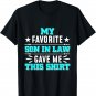 My Favorite Son In Law Gave Me This Shirt Gift Mother T-Shirt