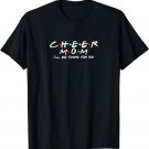 Cheer Mom Cheerleading Friends Pom Squad Spirit Mother's Day T-Shirt