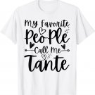 My Favorite People Call Me Tante Heart Funny Mother's Day T-Shirt