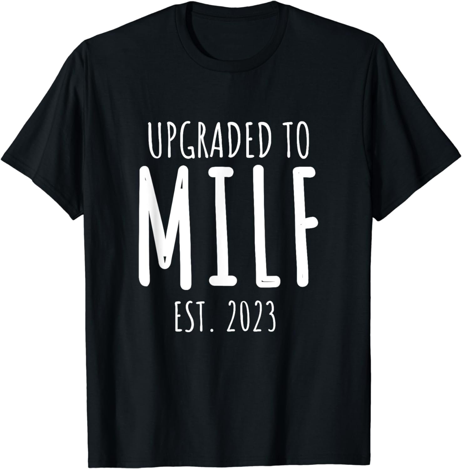 Upgraded to MILF Est 2023 New Mom Mom To Be New Hot Mom T-Shirt