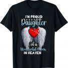 I'm A Proud Daughter Of A Wonderful Mom In Heaven Mother Day T-Shirt