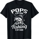 Pops Is My Name Fishing Gift T-Shirt