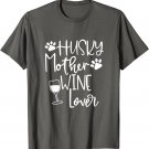 Womens Husky Mom Shirt Dog Wine Huskies Mothers Day Gift Tee T-Shirt