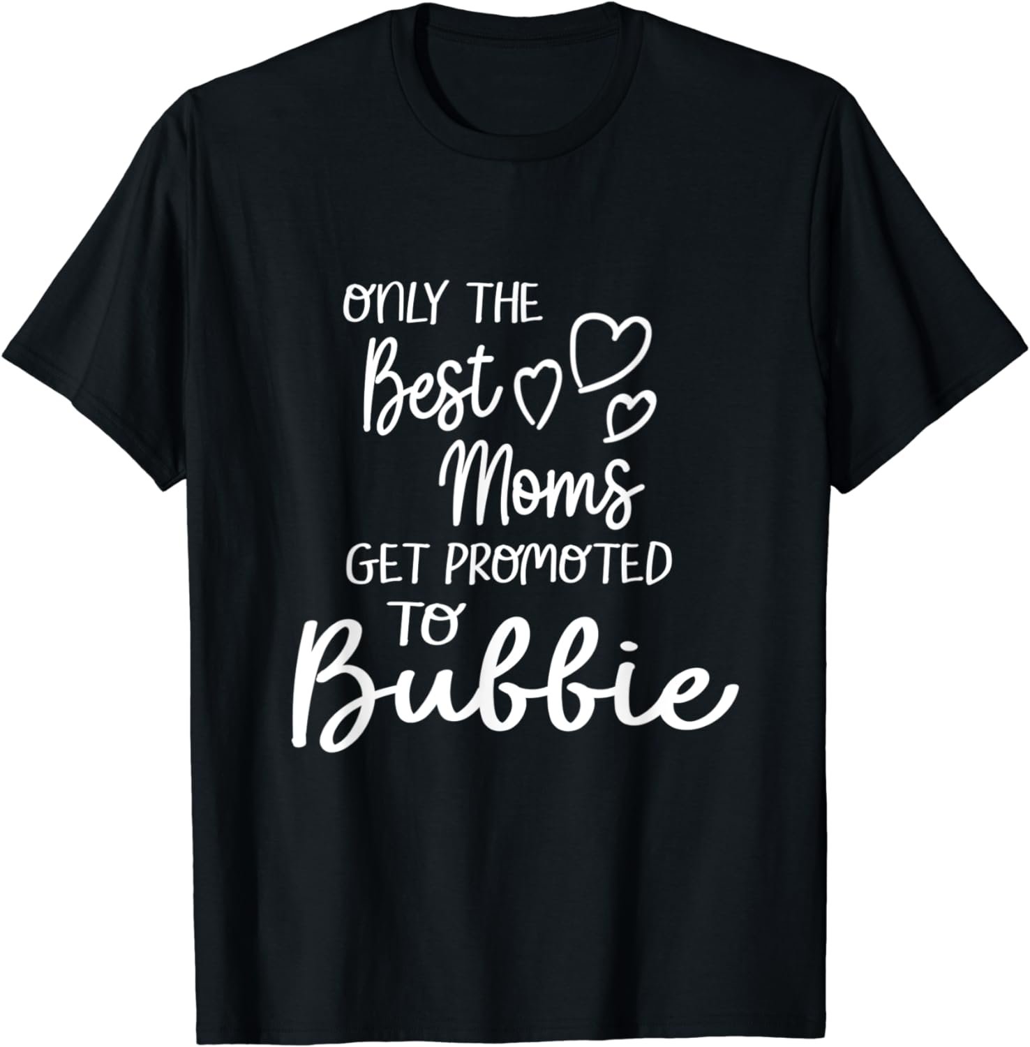 The Best Moms Get Promoted To Bubbie Jewish Yiddish Grandma T-Shirt