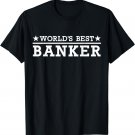 World's best banker T-Shirt