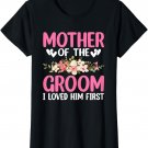 Wedding Day Wedding Mother of the Groom I Loved Him First T-Shirt
