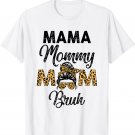 Ma Mama Mom Bruh Leopard Funny Mothers Day Women Mom T-Shirt