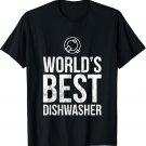 Worlds Best Dishwasher Ever Funny Gift Job Dish Wash TShirt