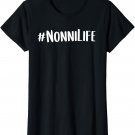 Womens Nonni Shirts for Women Grandma Mother's Day idea Nonni Life T-Shirt