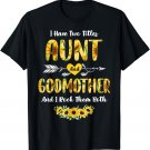 I Have Two Titles Aunt And Godmother Sunflowers New Auntie T-Shirt