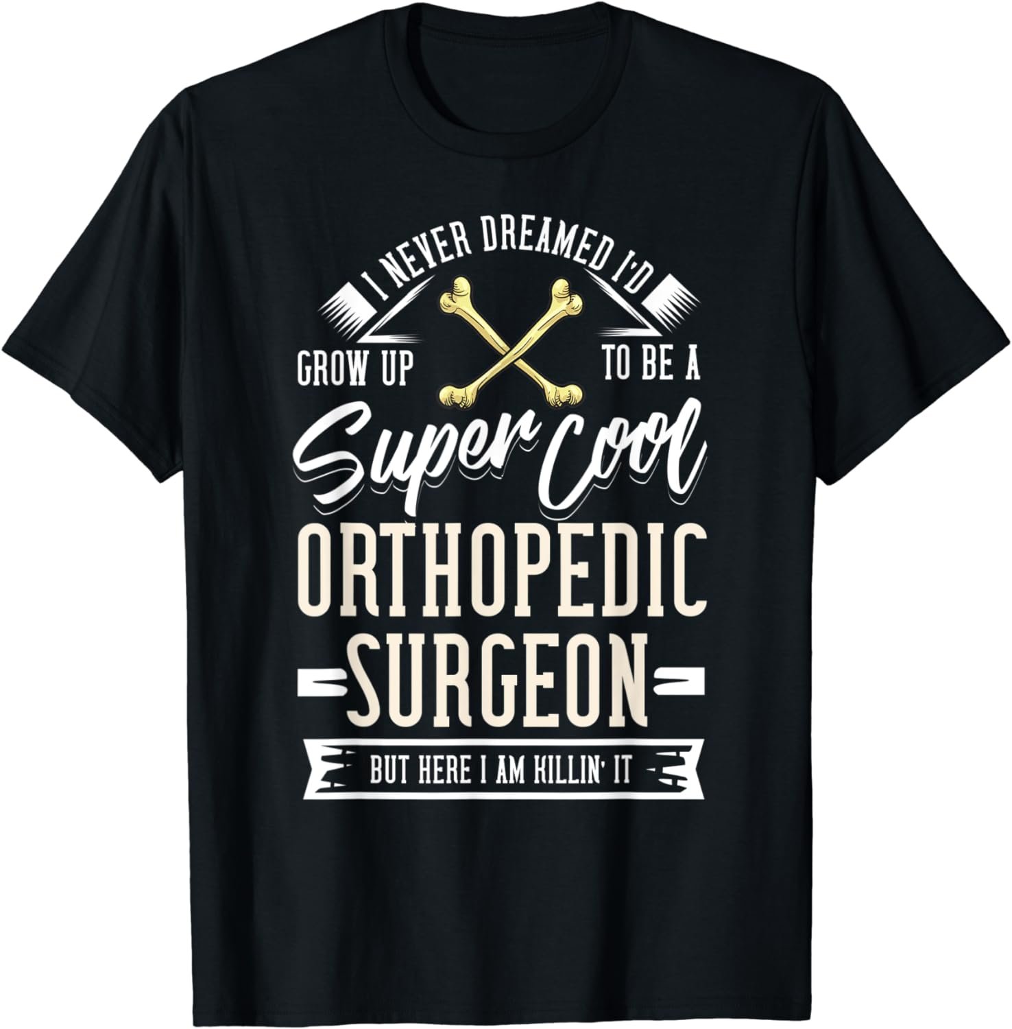 Orthopedic Surgeon Gift Bone Orthopedist T-Shirt