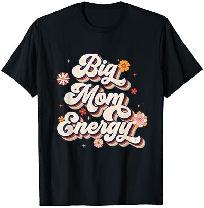 Big Mom Energy - Mom To Be - Moms Jokes - Funny Mother's Day T-Shirt