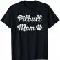 Pitbull Mom Funny Womens Pittie Dog Lovers Gift Mother's Day T-Shirt