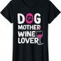 Dog Mother Wine Lover - Cute Dog Mom Gift T-Shirt