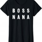 Womens Mothers day gift for Nanas - Boss Nana shirt
