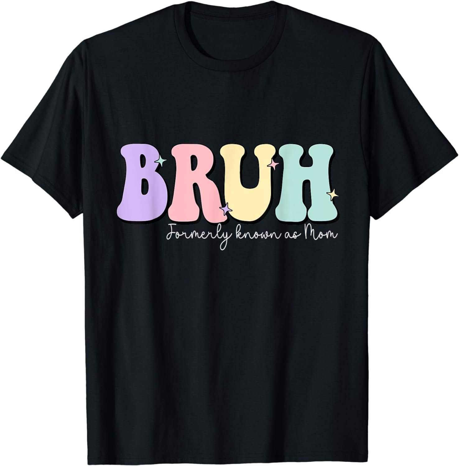 Bruh Formerly Known As Mom Funny Mommy Mama Mothers Day T-Shirt