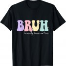 Bruh Formerly Known As Mom Funny Mommy Mama Mothers Day T-Shirt