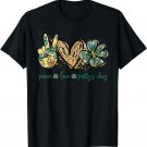 Funny Peace Love Patty's Day St Patrick's Day Gifts T-Shirt