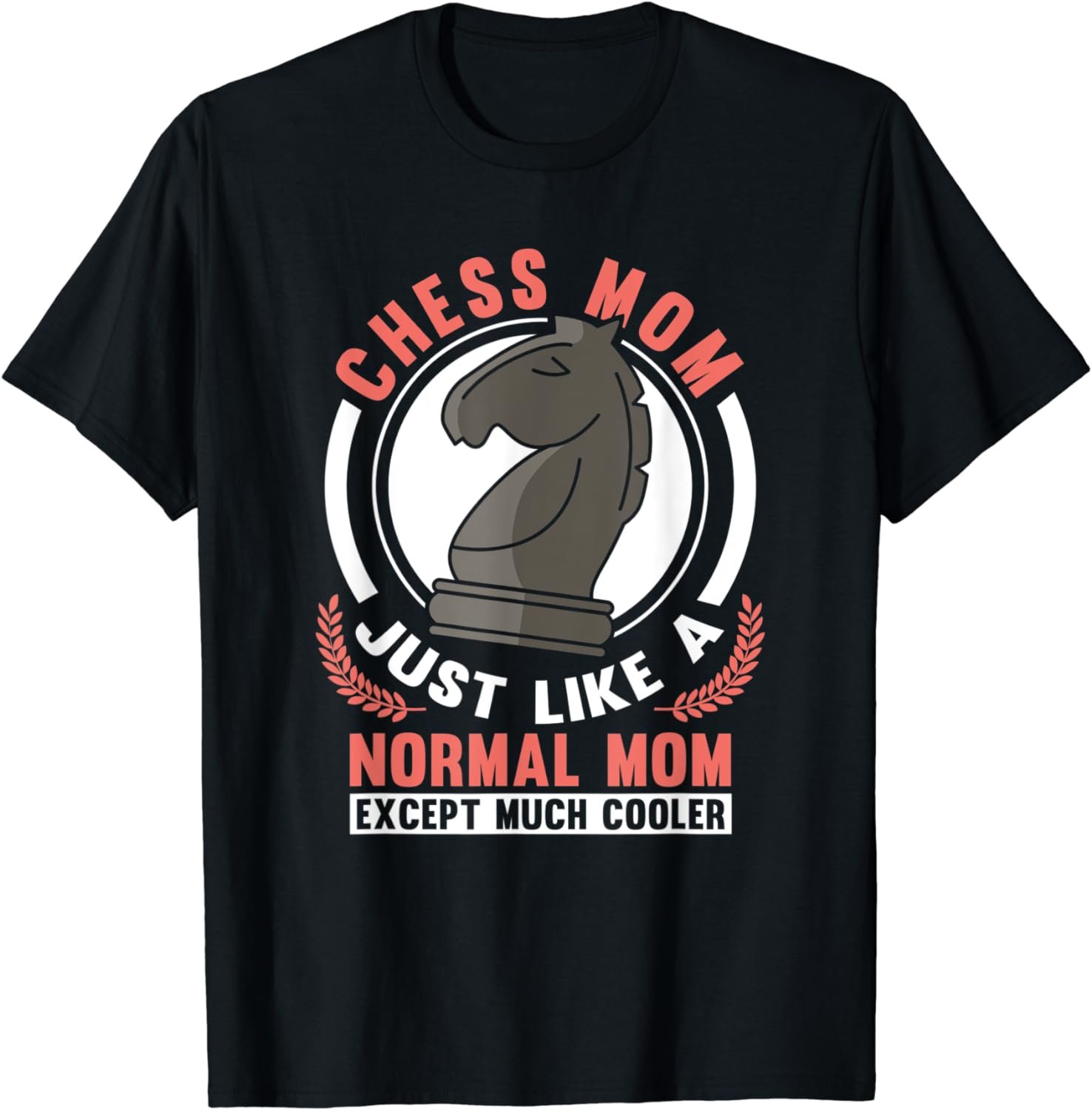 Chess Mom Chess Piece Mother's Day Chess Player Women T-Shirt
