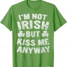 Saint Patricks Day Gift I'm Not Irish But Kiss Me Anyway T-Shirt