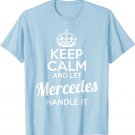 Mercedes T-Shirt Keep Calm and Let Mercedes Handle It