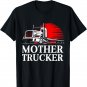 Mother Trucker Funny Truck Driver T-Shirt