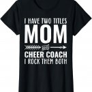 Womens I Have Two Titles Mom And Cheer Coach Funny Cheerleader Mom T-Shirt