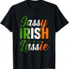 Funny Sassy Irish Lassie Shirt Saint Patricks Day Gift Proud T-Shirt
