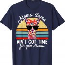 Mama-Llama Ain't Time For Drama Mothers Day Gift Funny Llama T-Shirt