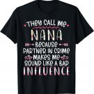 They Call Me Nana Because Partner In Crime Best Friend T-Shirt