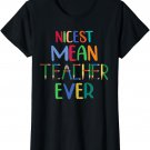 Nicest Mean Teacher Ever Funny Sarcasm Mother's Day Shirt