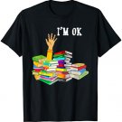 Reading Book Lovers I'm Ok National Book Lovers Day T-Shirt