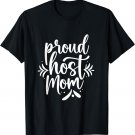 Proud Host Mom Foster Exchange Dad Host Family Mother Mommy T-Shirt