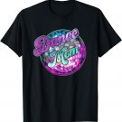 Dance Mom Dancing Mommy Mother Disco T-Shirt