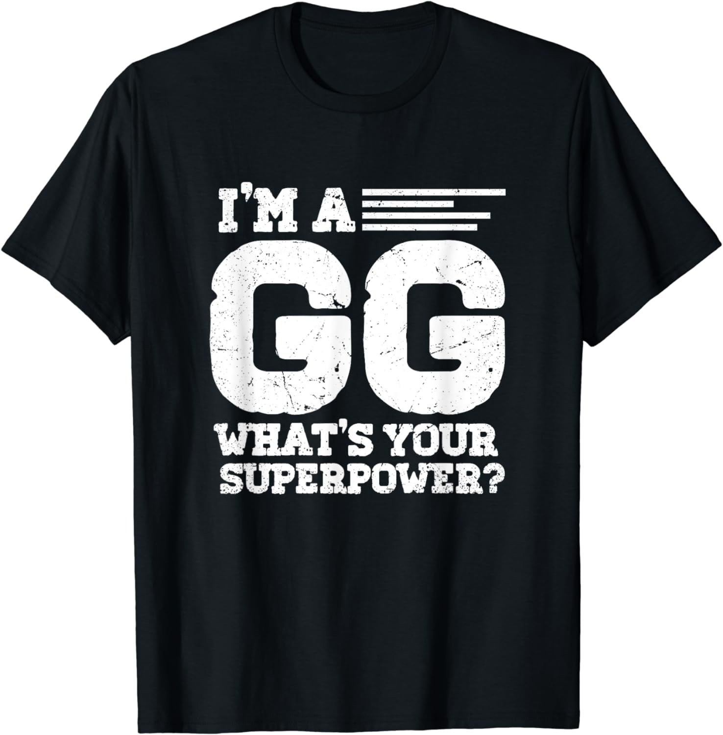 Womens I'M A Gg What'S Your Superpower Great Grandma T-Shirt