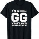 Womens I'M A Gg What'S Your Superpower Great Grandma T-Shirt