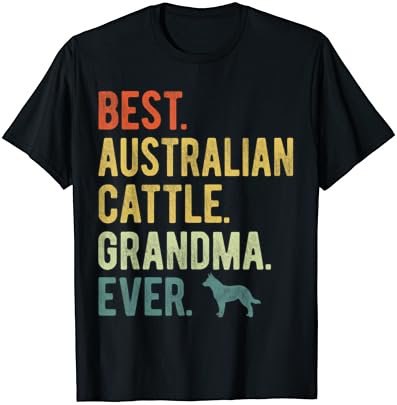 Best Australian Cattle Grandma Ever Dog Lovers Mother's Day T-Shirt