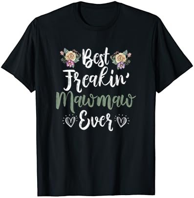 Womens Best Freaking MAWMAW ever Mother's Day T-Shirt