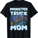 Monster Truck Mom For Mother Mommy Mama Funny Monster Truck T-Shirt