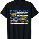 US Army Proud Combat Medic Mom Veteran Medical Military Flag T-Shirt