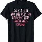 She's A Ten But She Pees In Parking Lots When She's Drunk T-Shirt