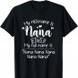 My Nickname Is Nana But My Full Name Mother's Day Present T-Shirt