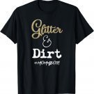 Glitter and Dirt Mom of Both Shirt