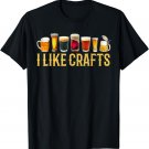 I Like Crafts Beer Microbrew Hops Funny Father's Day Gift T-Shirt